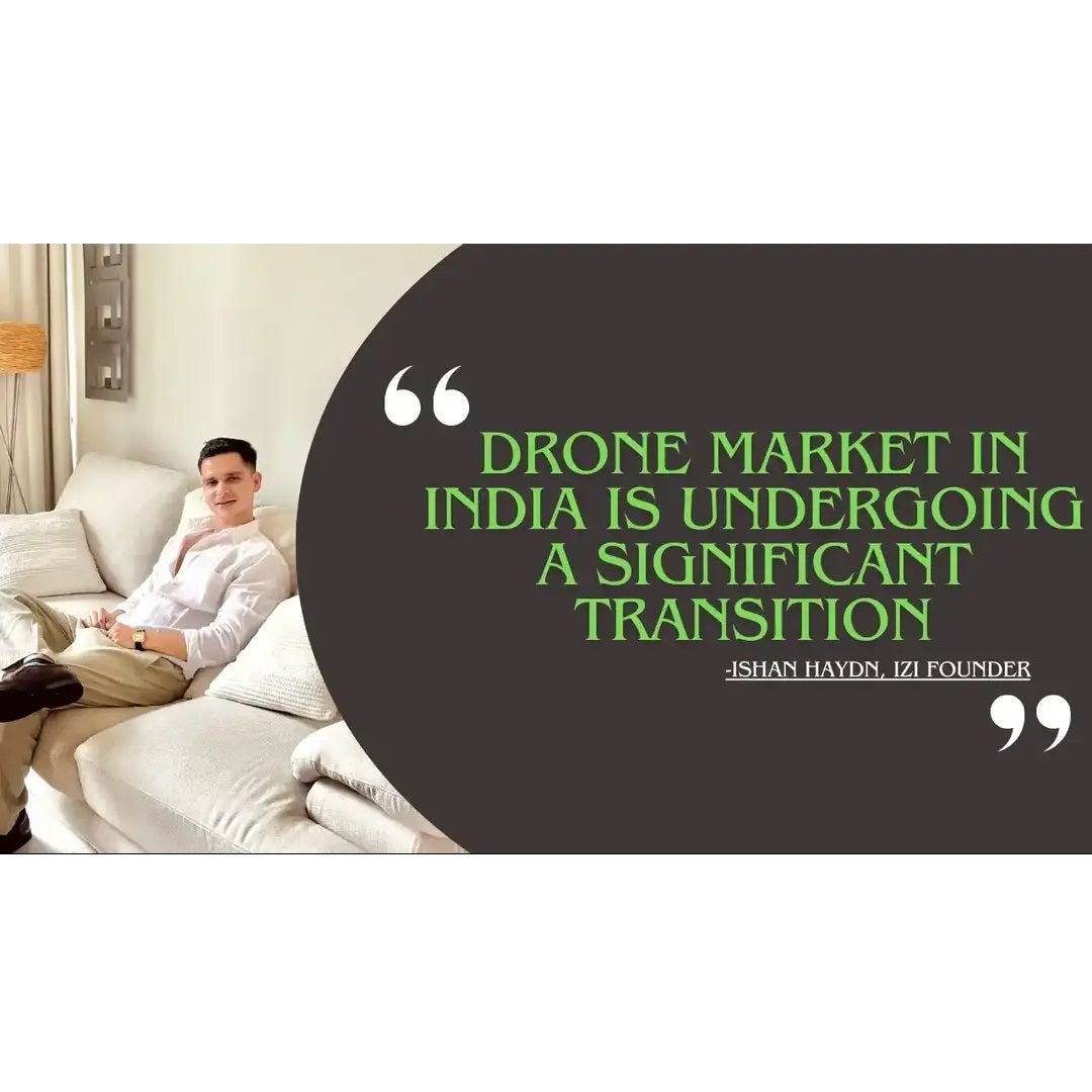 Redefining the realm of possibility’: IZI founder on the future of drones in India